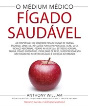 Fígado Saudável : As Respostas E Os Segredos Para Se Curar De Eczema, Psoríase, Diabetes, Infecções Por Estreptococos, cover image