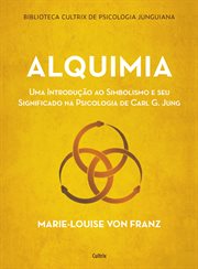 Alquimia : Uma introdução AO simbolismo e seu significado NA psicologia de Carl g. Jung cover image
