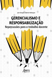 Gerencialismo E Responsabilização: Repercussões Para O Trabalho Docente cover image