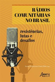 Rádios Comunitárias No Brasil: Resistências, Lutas e Desafios cover image