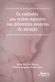 Os Cuidados Aos Recém-nascidos Nos Diferentes Modelos de Atenção cover image
