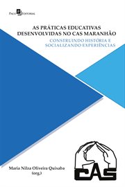 As práticas educativas desenvolvidas no CAS Maranhão : Construindo história e socializando experiências cover image