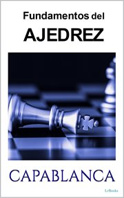 Fundamentos del ajedrez - capablanca : Capablanca cover image
