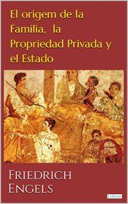 El origen de la familia, propriedad privada y el estado cover image