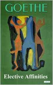 Elective Affinities : Goethe cover image