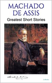 Machado de Assis : Greatest Short Stories cover image