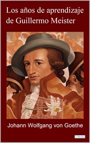 Los años de Aprendizaje de Guillermo Meister : Goethe cover image