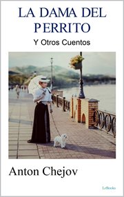 La Dama Del Perrito : y Otros Cuentos de Chejov cover image