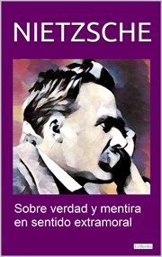 Sobre Verdad Y Mentira en Sentido Extramoral : Nietzsche. Coleção Nietzsche cover image