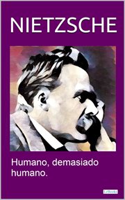 Humano, Demasiado Humano : Nietzsche. Coleção Nietzsche cover image