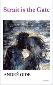 Strait Is the Gate : André Gide cover image