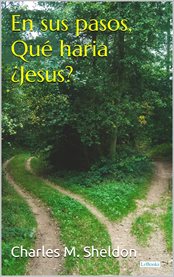 En Sus Pasos, ¿qué Haría Jesús? - Sheldon cover image