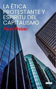 La Ética Protestante y el Espíritu del Capitalismo cover image
