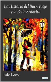 La Historia Del Buen Viejo Y La Bella Señorita cover image