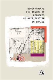 Biographical dictionary of refugees of nazi fascism in brazil cover image