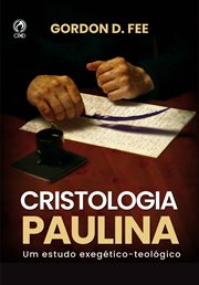 Cristologia Paulina : Um Estudo Exegético Teológico cover image