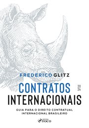 Contratos Internacionais - Guia Para O Direito Contratual Internacional Brasileiro - 1ª Ed - 2024. 2024 cover image