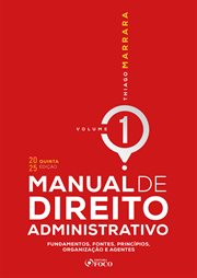 Manual De Direito Administrativo - Volume 1 - 5ª Edição - 2025 : Fundamentos, fontes, princípios, organização e agentes. 2025 cover image