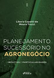 Planejamento sucessório no agronegócio: impactos e particularidades - 1ª Ed - 2025 cover image