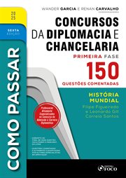 Como Passar em Concursos de Diplomacia e Chancelaria : História Mundial - 150 Questões Comentadas cover image