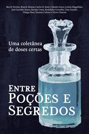 Entre Poções E Segredos : Uma Coletânea De Doses Certas cover image