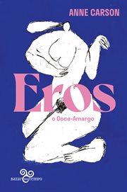 Eros, O Doce-amargo : Um Ensaio cover image