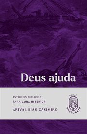 Deus Ajuda : Estudos Bíblicos Para Cura Interior cover image