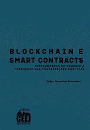 Blockchain e smart contracts : Instrumentos De Combate À Corrupção Nas Contratações Públicas cover image