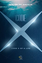 Code X : code X of a life cover image