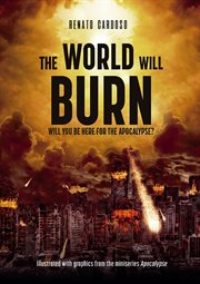 The world will burn. Will you be here for the apocalypse? cover image