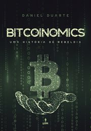 Bitcoinomics. A History of Rebellion cover image