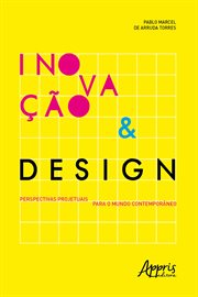 Inovação & Design: Perspectivas Projetuais Para O Mundo Contemporâneo cover image
