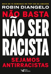 Não Basta Não Ser Racista : Sejamos Antirracistas cover image