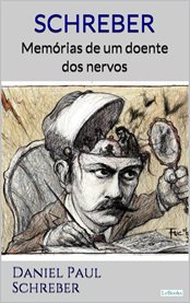 Schreber: Memórias De Um Doente Dos Nervos cover image