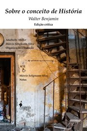 Sobre O Conceito De História : Organização E Tradução De Adalberto Müller E Márcio Seligmann-silva, Notas De Márcio Seligmann-silva cover image