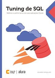Tuning de SQL : Melhore a performance de suas aplicações Oracle cover image