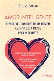 Amor inteligente: é possível conquistar um homem que vale a pena pela internet? cover image