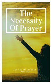 The necessity of prayer cover image