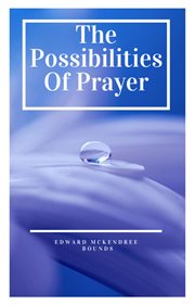 The possibilities of prayer cover image