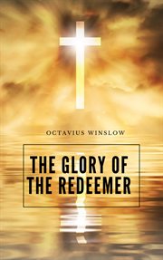 The glory of the redeemer cover image