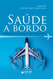 Saúde a Bordo : Práticas De Cuidado Do Aeronauta cover image