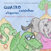 Quatro coisinhas elegantes : Lutando contra o preconceito constante cover image