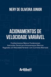 Acionamentos de velocidade variável : Conhecimentos básicos Fundamentais - Instruções gerais para acionamentos elétricos regulados em vel cover image