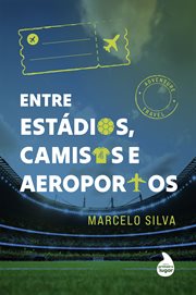 Entre Estádios, Camisas e Aeroportos cover image