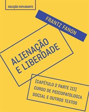 Trecho Do Livro Alienação E Liberdade - Escritos Psiquiátricos : Capítulo 2 Da Parte 3 – Encontro Entre A Sociedade E A Psiquiatria (1959-60) cover image