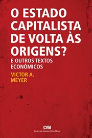 O estado capitalista de volta às origens? E outros textos econômicos cover image