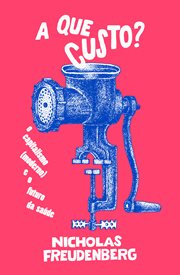 A que custo? : O capitalismo (moderno) e o futuro da saúde cover image
