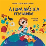 A Lupa Mágica Pelo Mundo cover image