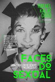 Faces do sexual : Fronteiras entre gênero e inconsciente cover image