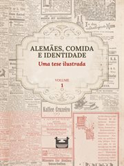 Alemães, Comida E Identidade: Uma Tese Ilustrada cover image